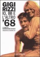 Io, BB e l'altro '68 di Gigi Rizzi edito da Carte Scoperte