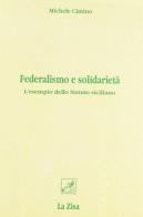 Federalismo e solidarietà. L'esempio dello statuto siciliano di Michele Cimino edito da La Zisa