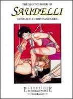 The second book of Saudelli. Bondage & foot fantasies. Ediz. trilingue di Riccardo Morrocchi, Stefano Piselli edito da Glittering Images