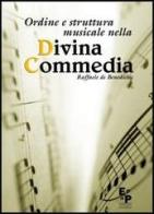 Ordine e struttura musicale nella Divina Commedia di Raffaele De Benedictis edito da EPAP