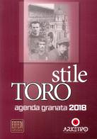 Stile Toro. Agenda granata 2018 edito da Edizioni Effedì