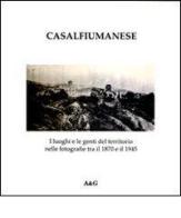 Casalfiumanese. I luoghi e le genti del territorio nelle fotografie tra il 1870 e il 1945 di Giovanni Magnani edito da Angelini Photo Editore