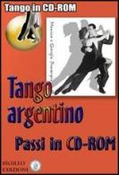 Passi di Tango argentino. CD-ROM. Con libro di Giorgio Proserpio, Monica Gallarate edito da Sigillo Edizioni