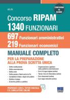 Concorso RIPAM 1340 funzionari, 697 funzionari amministrativi e 219 funzionari economici. Manuale completo per la preparazione alla prova scritta unica. Conforme al edito da Maggioli Editore