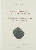 La monetazione nell'Italia normanna (rist. anast.) di Lucia Travaini edito da NAC Numismatica