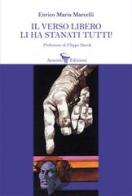 Il verso libero li ha stanati tutti! di Enrico Maria Marcelli edito da Arsenio Edizioni