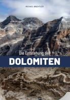 Die entstehung der Dolomiten di Michael Wachtler edito da DoloMythos