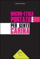 Micro-etica portatile per gente carina di Ludovica Scarpa edito da Arca (Grosseto)