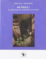 Ma piaule! Un panorama complet de l'immobilier en France di Maria Leo, Sarah Pinto edito da Spartaco