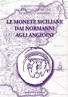 Le monete siciliane dai Normanni agli Angioini di Alberto D'Andrea, Christian Andreani, Domenico Faranda edito da D'Andrea