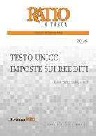 Testo unico imposte sui redditi 2016 edito da Centro Studi Castelli