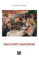 Racconti saporosi di Alfredo Guarino edito da Casa Editrice il Filo di Arianna