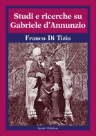 Studi e ricerche su Gabriele D'Annunzio di Franco Di Tizio edito da Ianieri