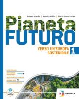 Pianeta futuro. Per le Scuole superiori. Con espansione online vol.1 di Stefano Bianchi, Rossella Köhler, Maria Grazia Savino edito da De Agostini Scuola