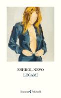 Legami di Eshkol Nevo edito da Feltrinelli Gramma