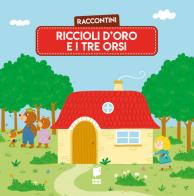 Riccioli d'oro e i tre orsi. Raccontini. Ediz. illustrata di Katleen Put edito da Buk Buk