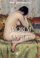 Amorum cantus. Sentimenti, natura, miti... di Rosangela Panuccio edito da Helicon