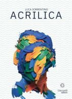 Acrilica di Luca Sorrentino edito da Giacovelli Editore