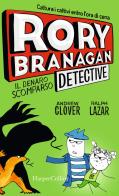 Rory Branagan, detective. Il denaro scomparso di Andrew Clover edito da HarperCollins Italia