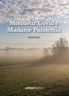 Monsieur Covid e Madame Pandemia di Rosario Pinto edito da Print Art