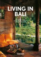 Living in Bali. 40th Ed. Ediz. inglese, francese e tedesca di Anita Lococo edito da Taschen