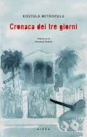Cronaca dei tre giorni di Kostula Mitropùlu edito da Aiora