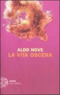 La vita oscena di Aldo Nove edito da Einaudi