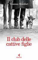 Il club delle cattive figlie di Vanessa Montfort edito da Feltrinelli