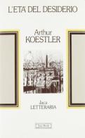 L' età del desiderio di Arthur Koestler edito da Jaca Book