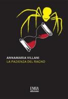La pazienza del ragno di Annamaria Villani edito da Emia Edizioni