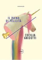 Il pieno di felicità di Cecilia Ghidotti edito da Minimum Fax