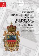 I rapporti tra il granducato di Toscana e il principato di Transilvania (1540-1699). Un caso: i fratelli Genga di Gianluca Masi edito da Aracne