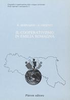 Il cooperativismo in Emilia Romagna di Roberto Bernardi, Antonio Orienti edito da Pàtron