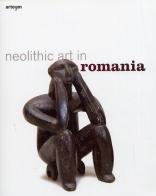 Neolitic Art in Romania edito da Arte'm