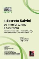 Il decreto Salvini su immigrazione e sicurezza. Commento organico al D.l. 4 ottobre 2018, n. 113, come convertito dalla L. 1 dicembre 2018, n. 132 edito da Dike Giuridica