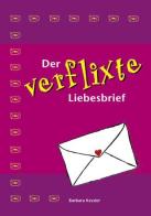 Der Verflixte Liebesbrief di Barbara Kessler edito da Athesia Spectrum