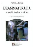 Drammaterapia. Concetti, teorie e pratiche di Robert J. Landy edito da Edizioni Univ. Romane