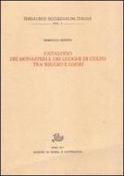 Catalogo dei monasteri e dei luoghi di culto tra Reggio e Locri di Domenico Minuto edito da Storia e Letteratura