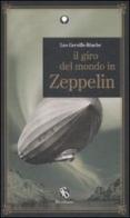 Il giro del mondo in Zeppelin di Léo Gerville-Réache edito da FBE