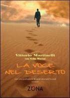 La voce nel deserto di Vittorio Martinelli edito da Zona
