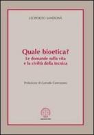 Quale bioetica? Le domande sulla vita e la civiltà della tecnica di Leopoldo Sandonà edito da Marcianum Press