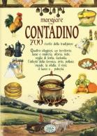 Mangiare contadino. 700 ricette della tradizione edito da Edizioni del Baldo