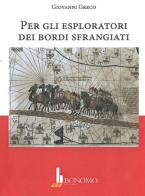 Per gli esploratori dei bordi sfrangiati di Giovanni Greco edito da Bonomo