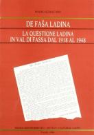 De fasa ladina. La questione ladina in val di Fassa dal 1919 al 1948 di Mauro Scroccaro edito da Fondaz. Museo Storico Trentino