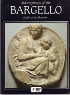 I capolavori del Bargello. Guida al museo. Ediz. inglese di Rosalynd Pio edito da Bonechi-Edizioni Il Turismo