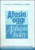 Afasia oggi-Afasia today edito da Omega