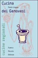 Cucina dei genovesi di Paolo Lingua edito da Franco Muzzio Editore