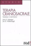Terapia craniosacrale. Teoria e metodo di John E. Upledger, Jon D. Vredevoogd edito da Red Edizioni