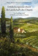 Entdeckungsreise durch die Landschaft des Chianti di Nancy S. Howard, Richard Mello edito da Mandragora