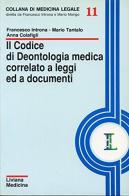 Il codice di deontologia medica correlato a leggi ed a documenti di Francesco Introna, Mario Tantalo, Anna Colafigli edito da Idelson-Gnocchi